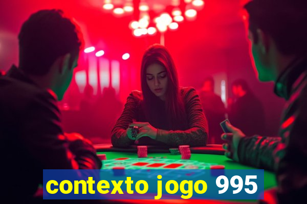 contexto jogo 995