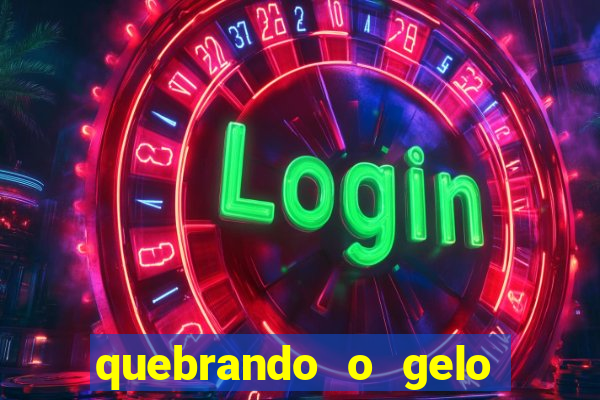 quebrando o gelo ler online