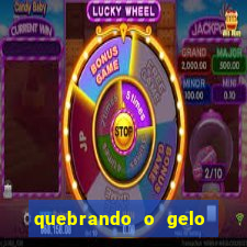 quebrando o gelo ler online