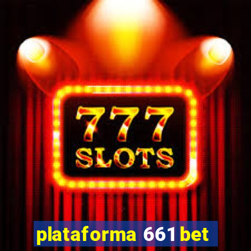 plataforma 661 bet