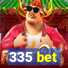 335 bet