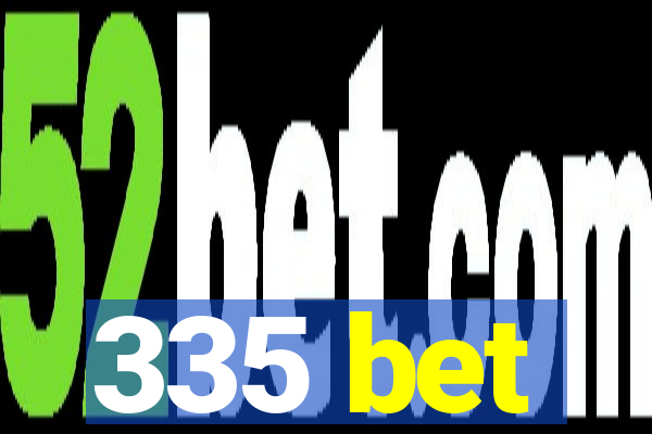 335 bet