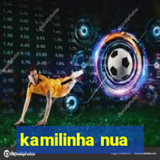 kamilinha nua