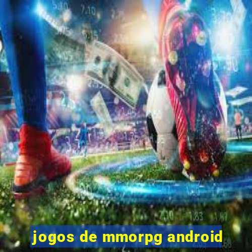 jogos de mmorpg android