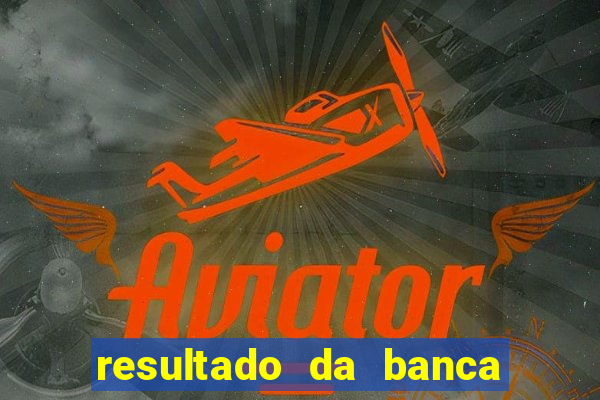 resultado da banca caminho da sorte