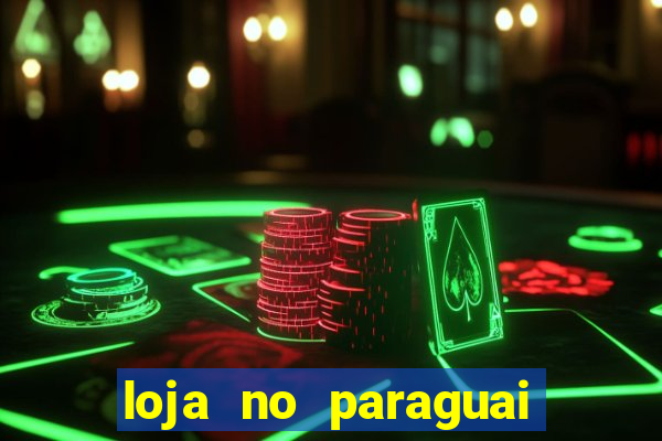 loja no paraguai que entrega no brasil