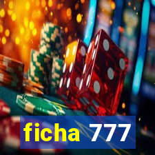 ficha 777