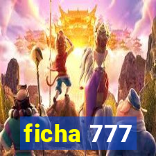 ficha 777