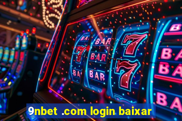 9nbet .com login baixar