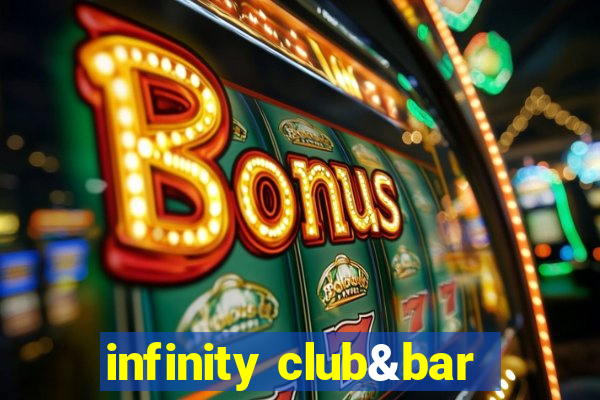 infinity club&bar