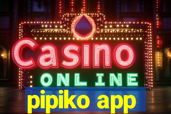 pipiko app