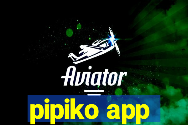 pipiko app