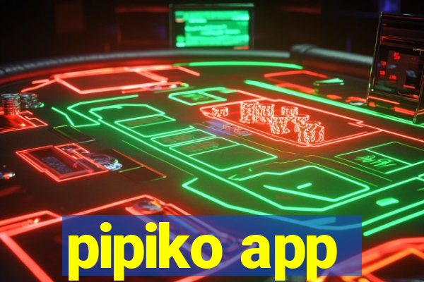 pipiko app