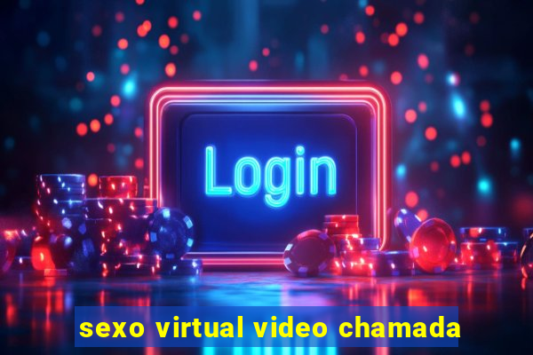 sexo virtual video chamada