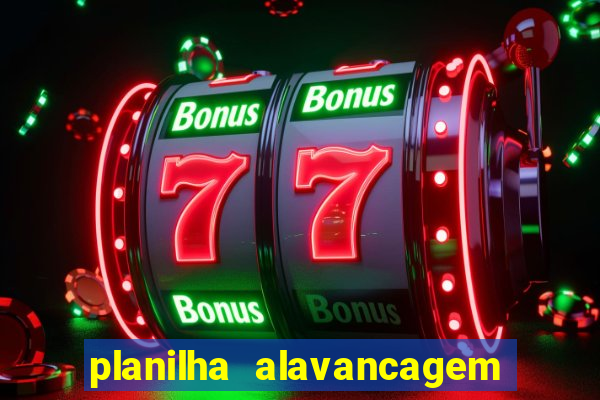 planilha alavancagem de banca