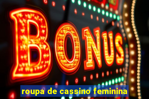 roupa de cassino feminina