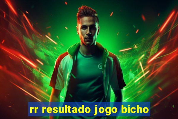 rr resultado jogo bicho