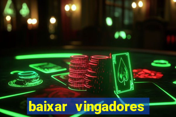 baixar vingadores guerra infinita google drive