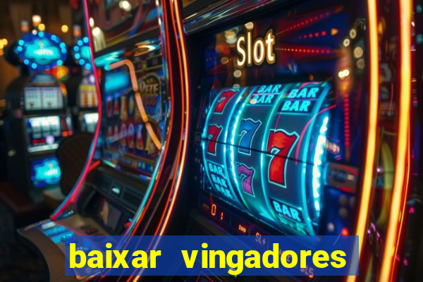 baixar vingadores guerra infinita google drive