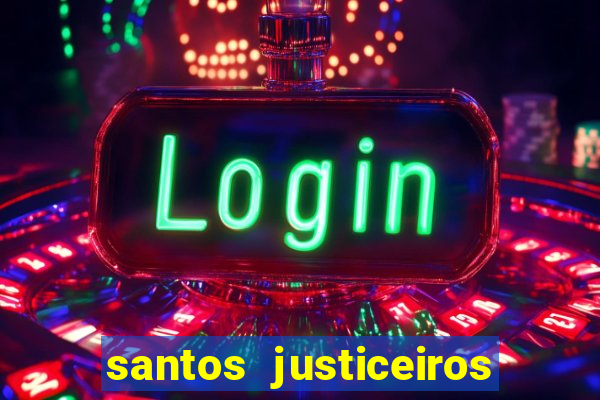 santos justiceiros 2 dublado torrent