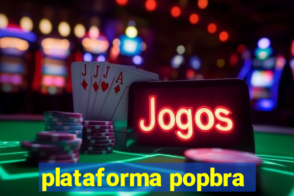 plataforma popbra