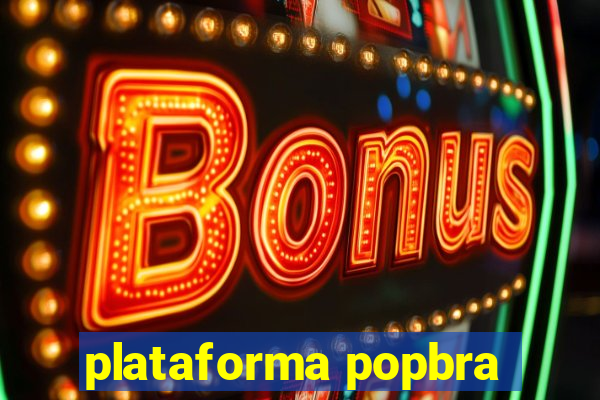 plataforma popbra