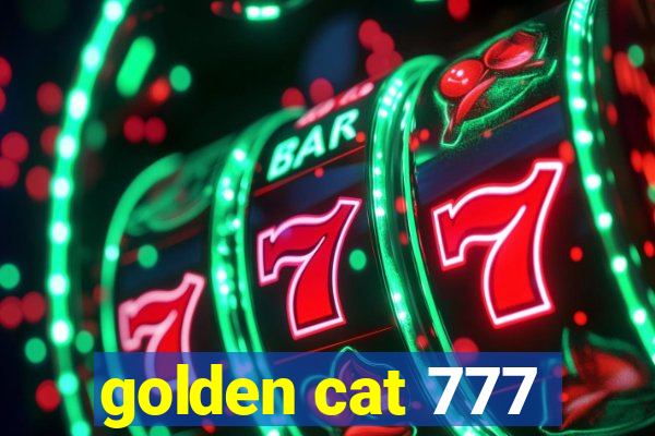 golden cat 777