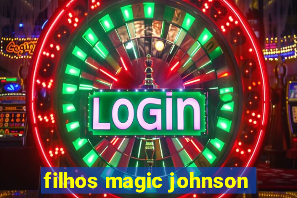 filhos magic johnson