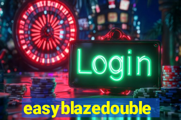 easyblazedouble