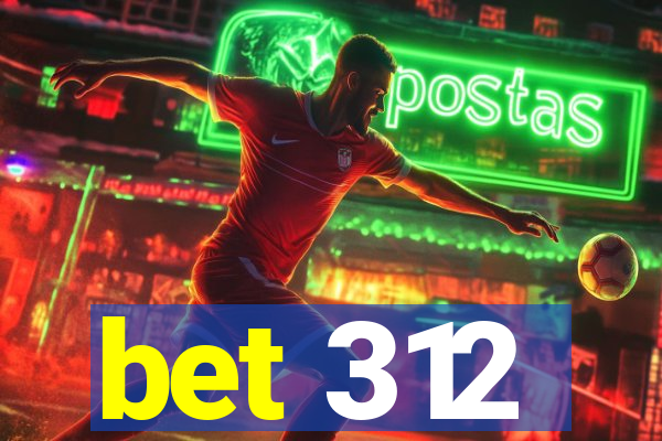 bet 312