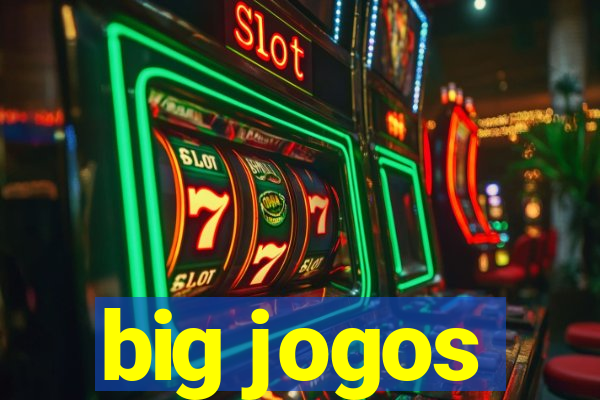 big jogos