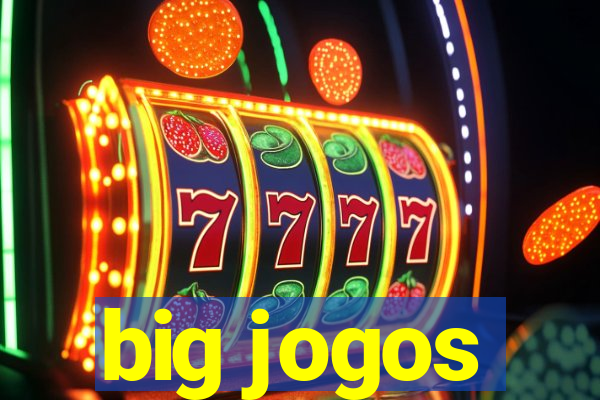 big jogos