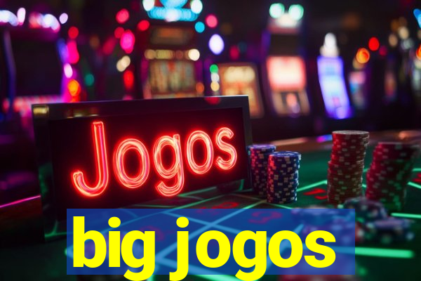 big jogos