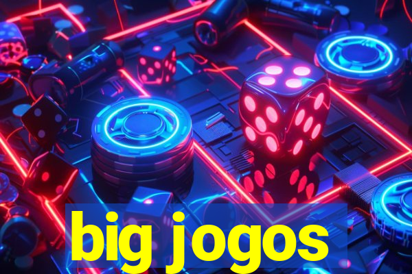 big jogos