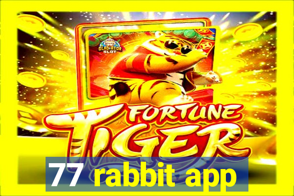 77 rabbit app