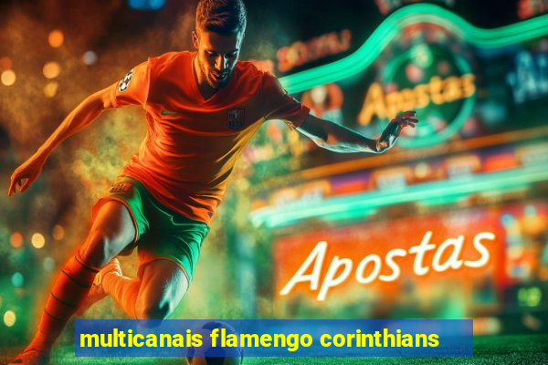 multicanais flamengo corinthians