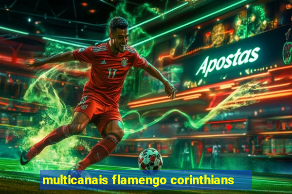 multicanais flamengo corinthians