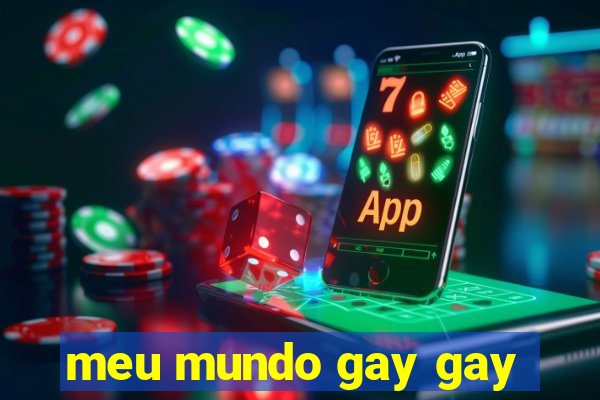 meu mundo gay gay