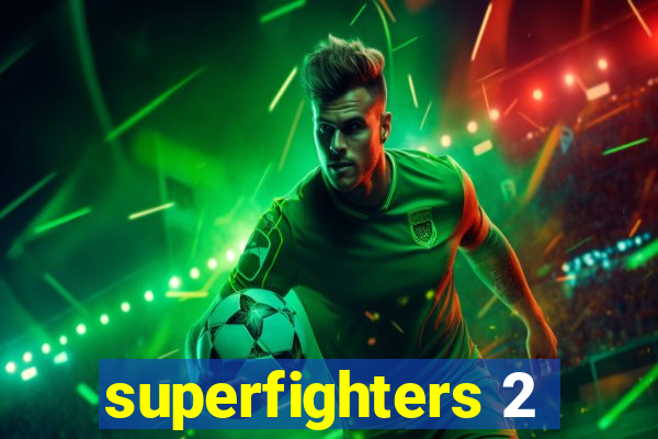 superfighters 2