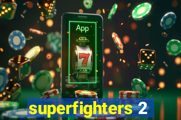 superfighters 2