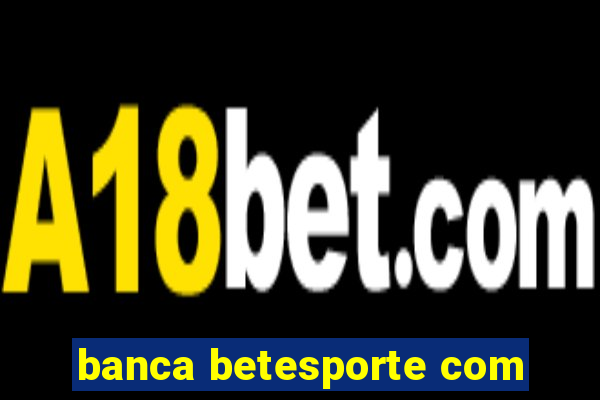 banca betesporte com