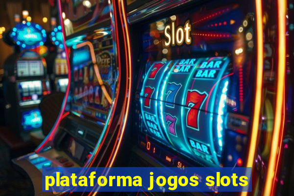 plataforma jogos slots