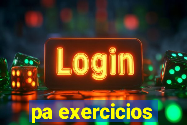 pa exercicios