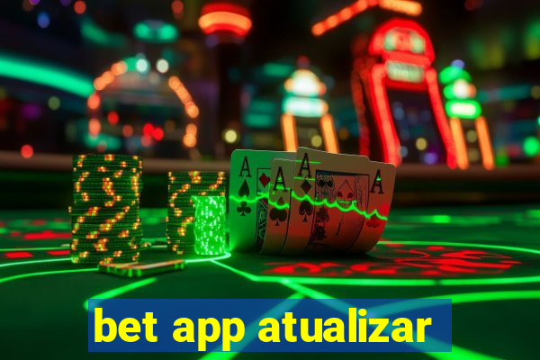 bet app atualizar