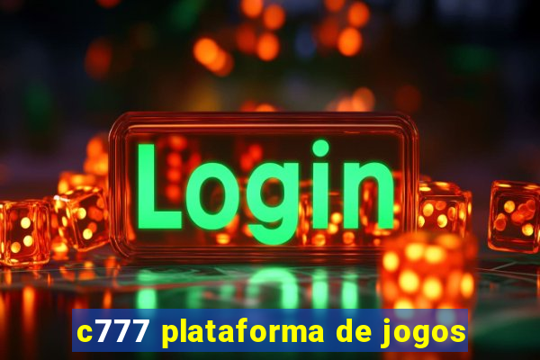 c777 plataforma de jogos