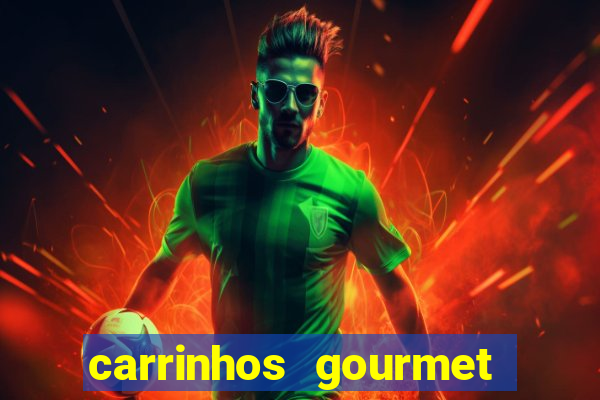 carrinhos gourmet para festas