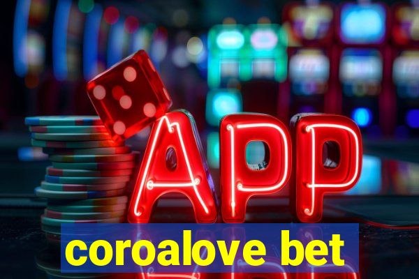 coroalove bet