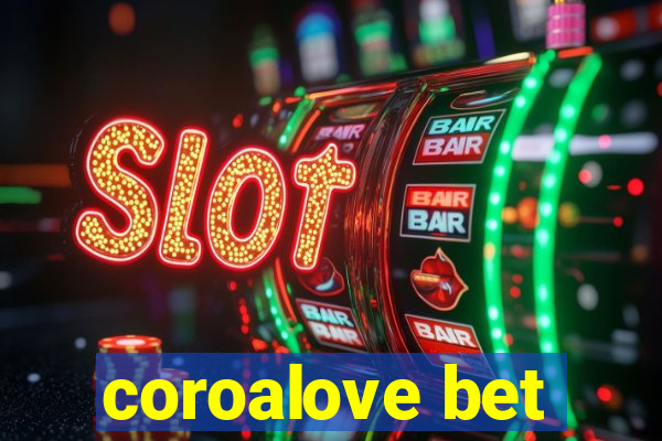 coroalove bet