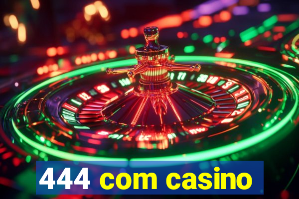 444 com casino