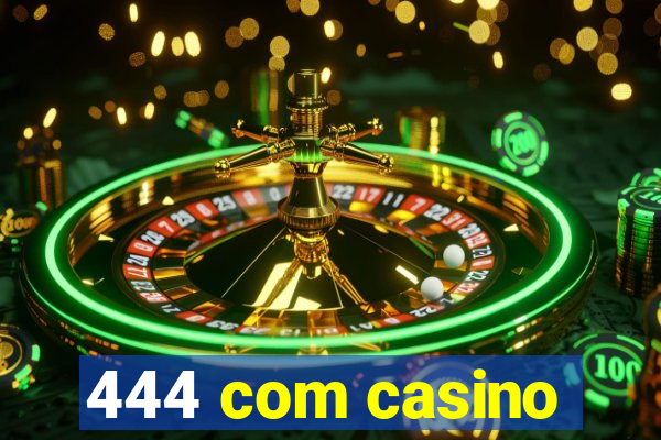 444 com casino